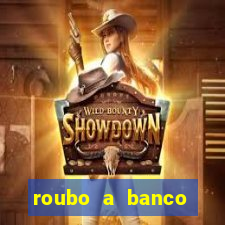 roubo a banco nesta madrugada