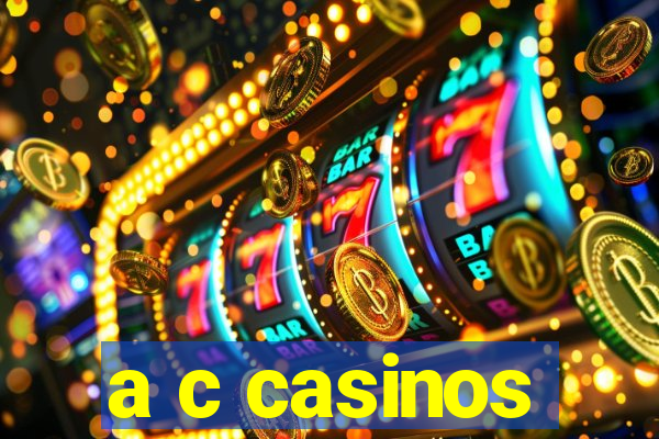 a c casinos