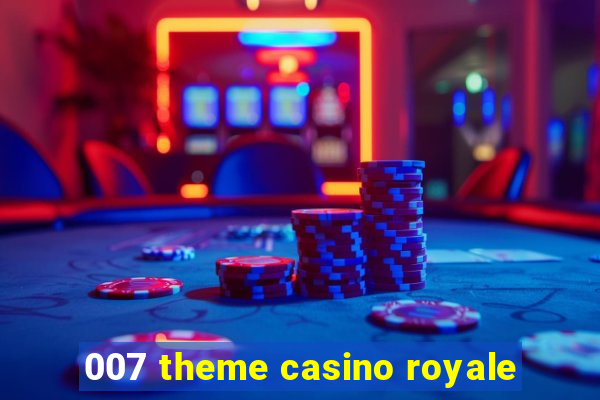 007 theme casino royale