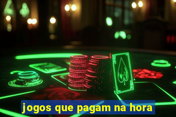 jogos que pagam na hora