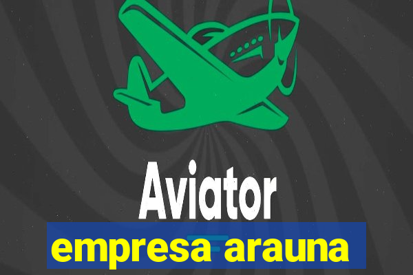 empresa arauna