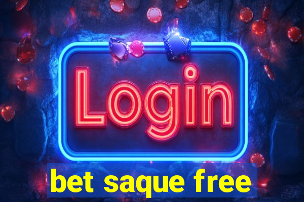 bet saque free