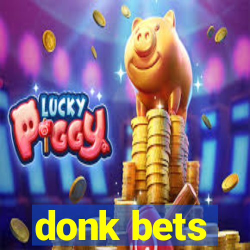 donk bets