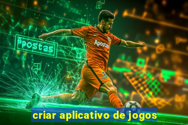 criar aplicativo de jogos