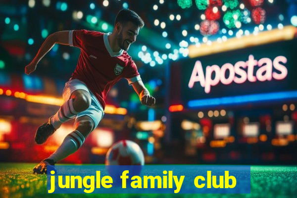 jungle family club