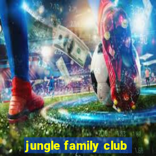 jungle family club