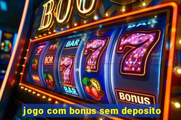 jogo com bonus sem deposito