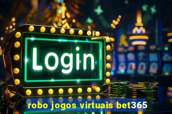 robo jogos virtuais bet365