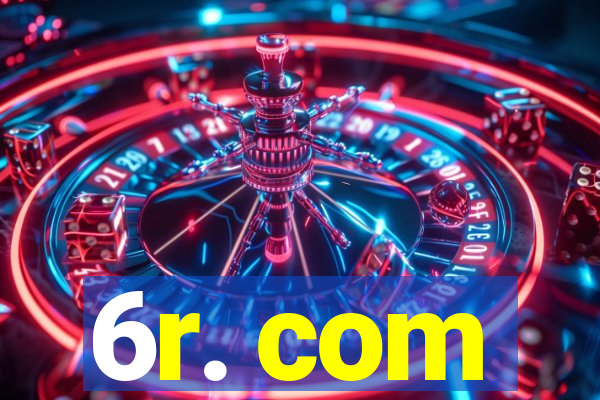 6r. com