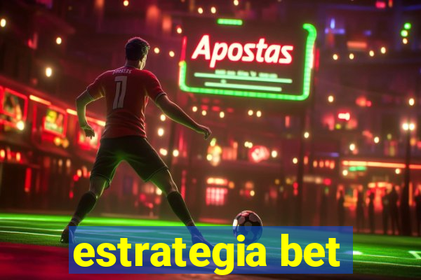 estrategia bet