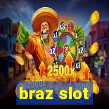 braz slot