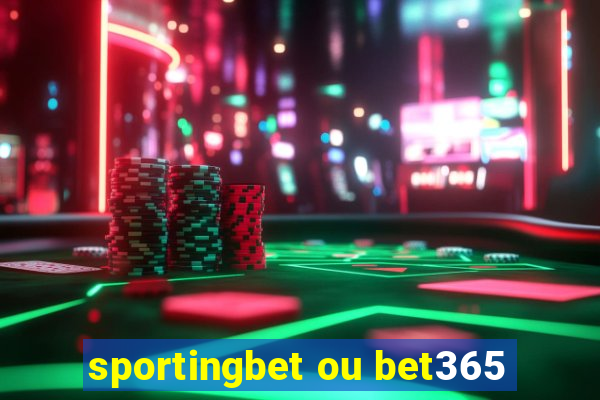 sportingbet ou bet365