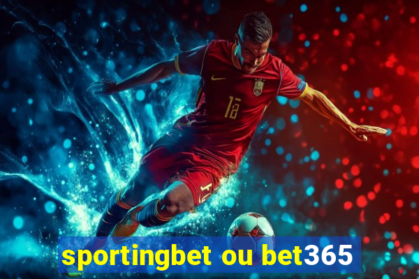 sportingbet ou bet365