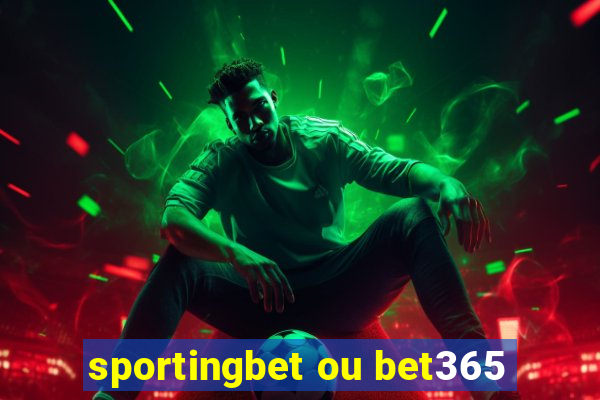 sportingbet ou bet365