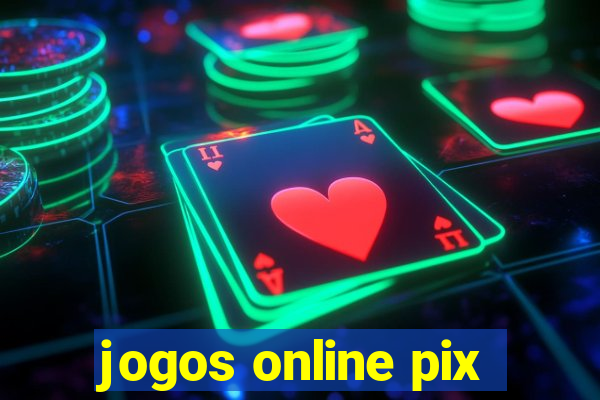 jogos online pix