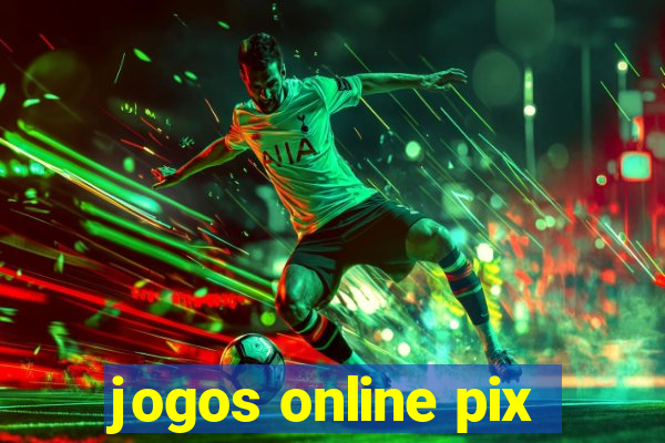 jogos online pix