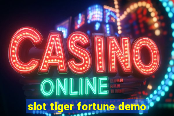 slot tiger fortune demo