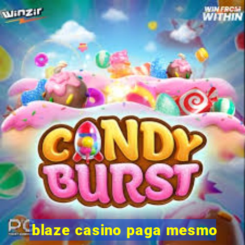 blaze casino paga mesmo