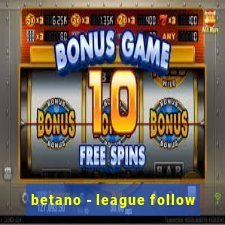 betano - league follow