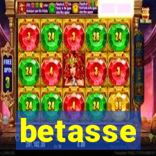 betasse