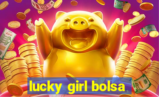 lucky girl bolsa