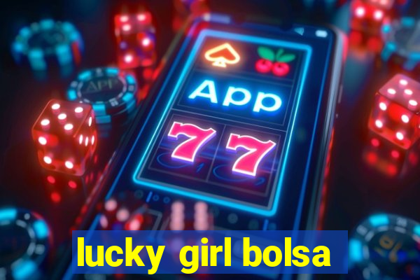 lucky girl bolsa