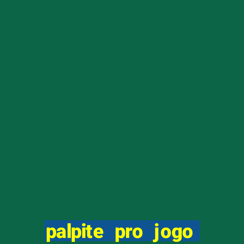 palpite pro jogo de hoje