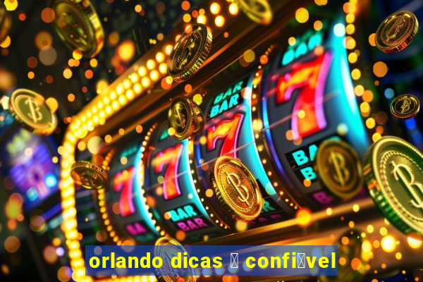 orlando dicas 茅 confi谩vel