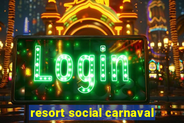 resort social carnaval