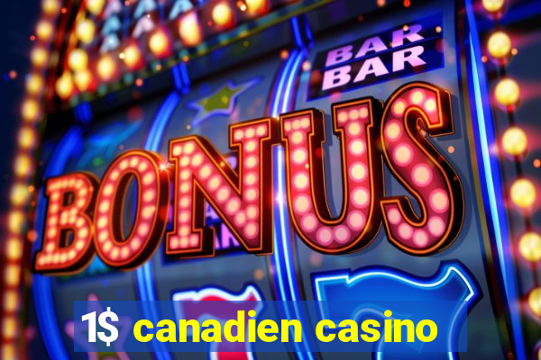 1$ canadien casino