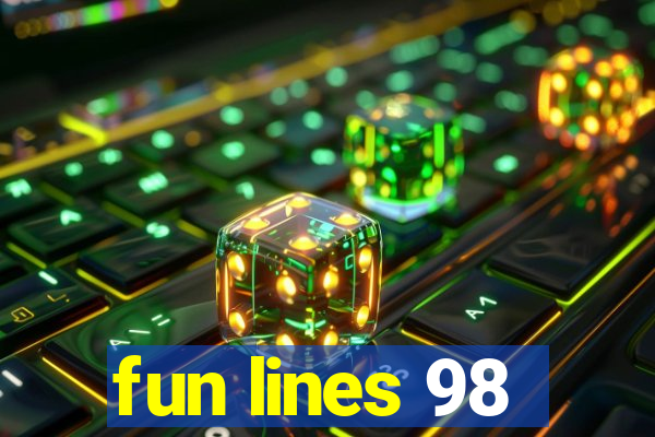 fun lines 98