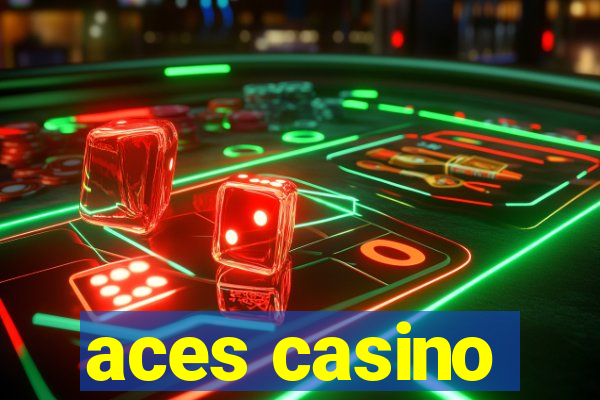 aces casino