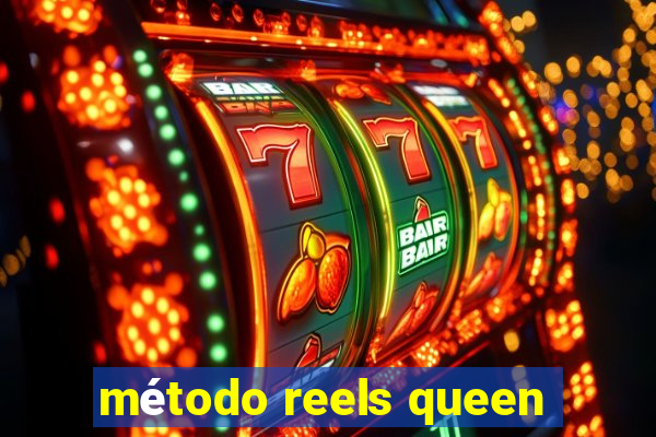 método reels queen