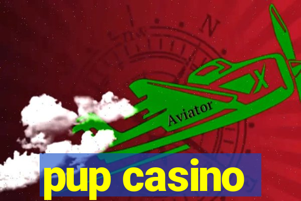 pup casino