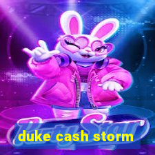 duke cash storm