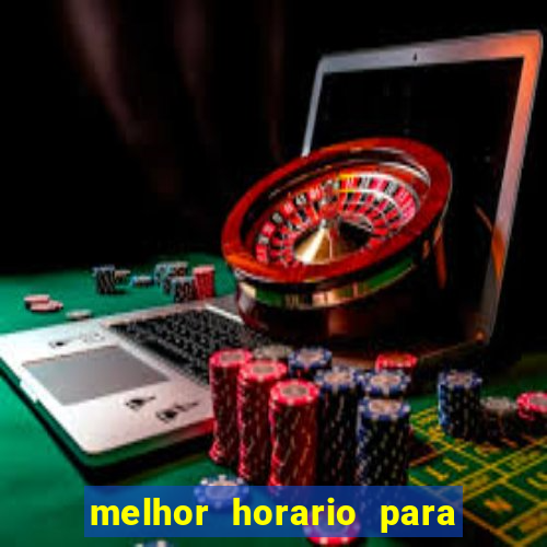 melhor horario para jogar no fortune tiger