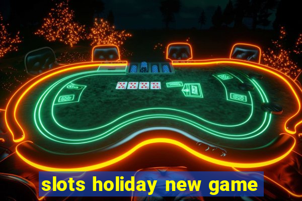 slots holiday new game