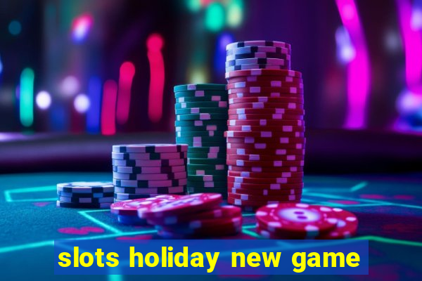 slots holiday new game