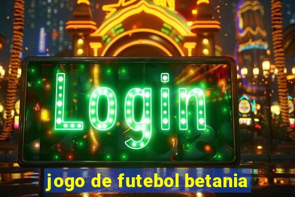 jogo de futebol betania