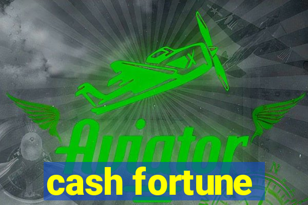 cash fortune