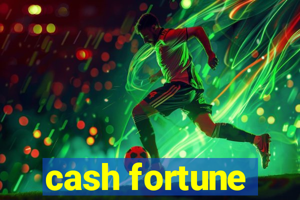 cash fortune