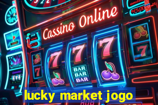 lucky market jogo