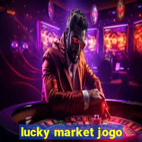 lucky market jogo