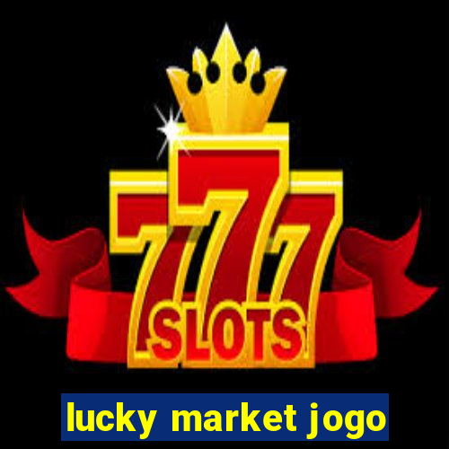 lucky market jogo