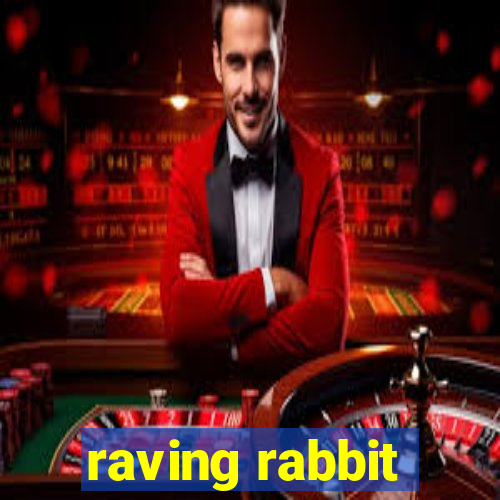 raving rabbit