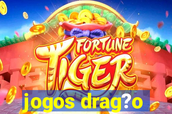 jogos drag?o