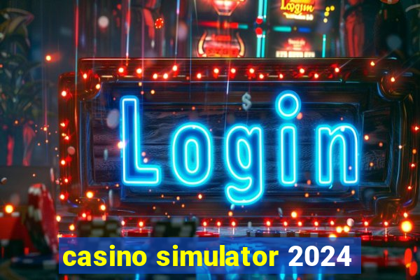 casino simulator 2024