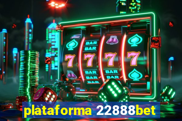 plataforma 22888bet