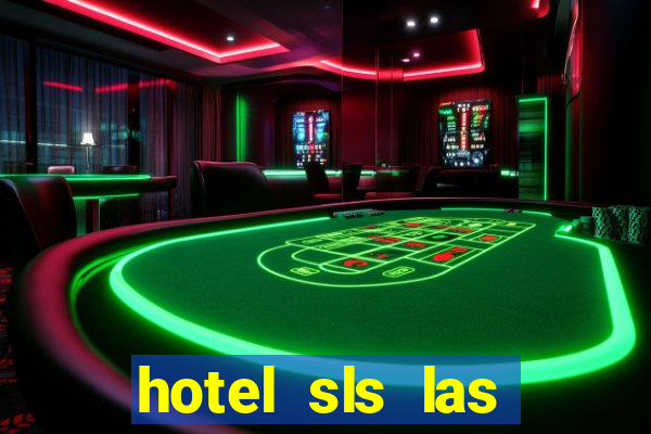 hotel sls las vegas & casino