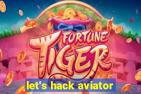 let's hack aviator